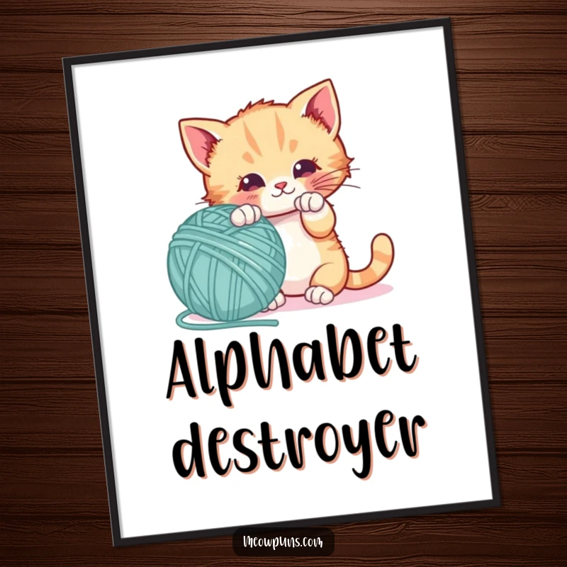 Funny poster featuring a playful kitten batting a giant letter-shaped yarn ball, bringing charmingly educational and playful vibes.