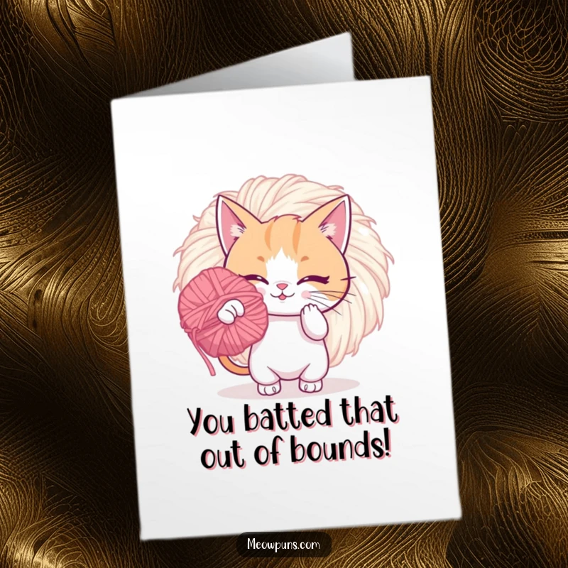 Funny free printable congratulations card: A cat playfully attacks a giant, fuzzy yarn pom-pom. Success is a fun game!