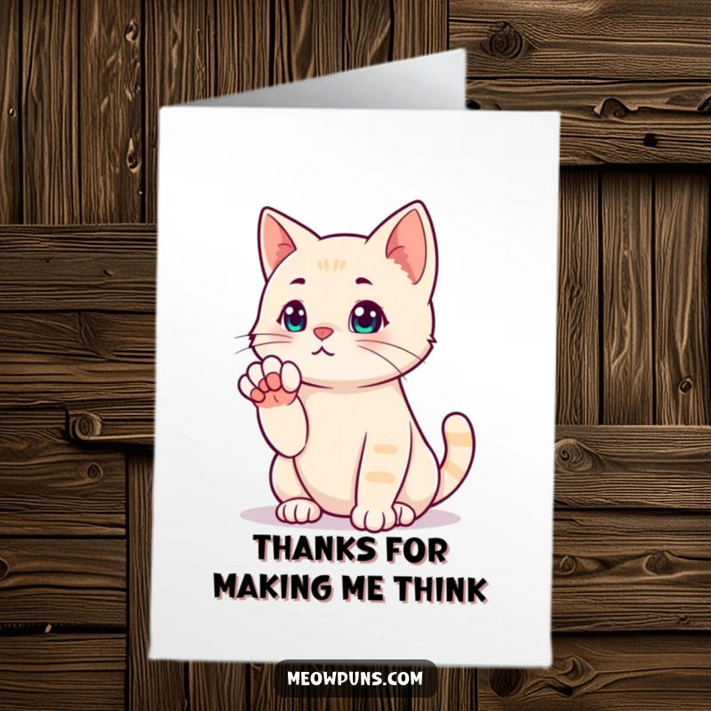 Funny Free Printable Thank You Card: Cat thinking deeply with a paw on its chin, a contemplative downloadable gift.